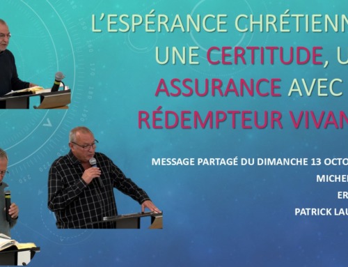 “Quelle espérance ! Une certitude, une assurance avec un rédempteur vivant !” – Message du dimanche 13 octobre 2024.