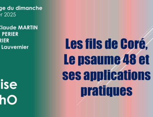 Les fils de Coré, Le psaume 48 et ses applications pratiques – Message du dimanche 2 février 2025.